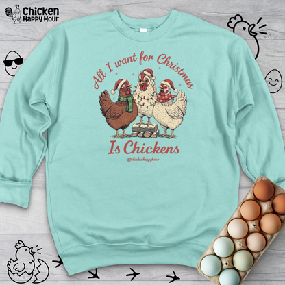 All I Want for Christmas Is Chickens Sweatshirt