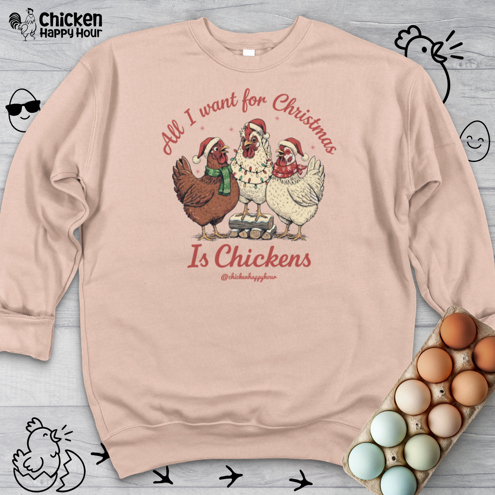 All I Want for Christmas Is Chickens Sweatshirt