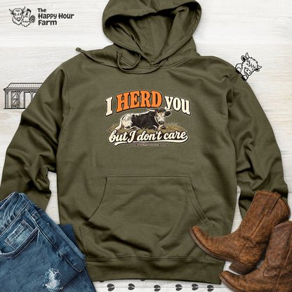 I HERD You Hooded Sweatshirt