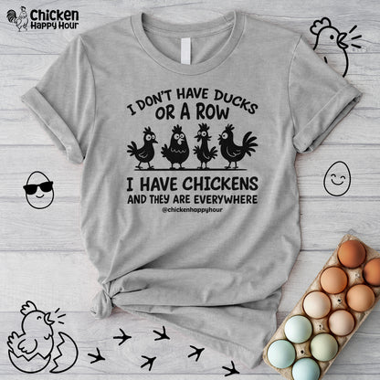 I Don't Have Ducks Unisex Tee