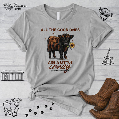 All the Good Ones Are a Little Crazy Unisex Tee
