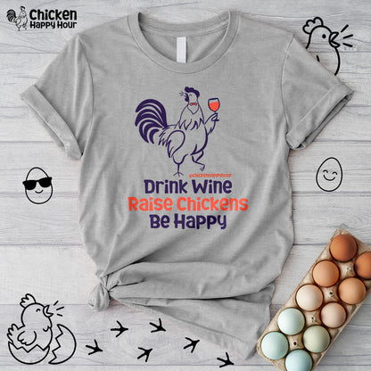 Drink Wine Raise Chickens Unisex Tee