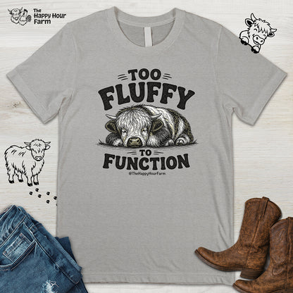 Too Fluffy to Function Unisex Tee