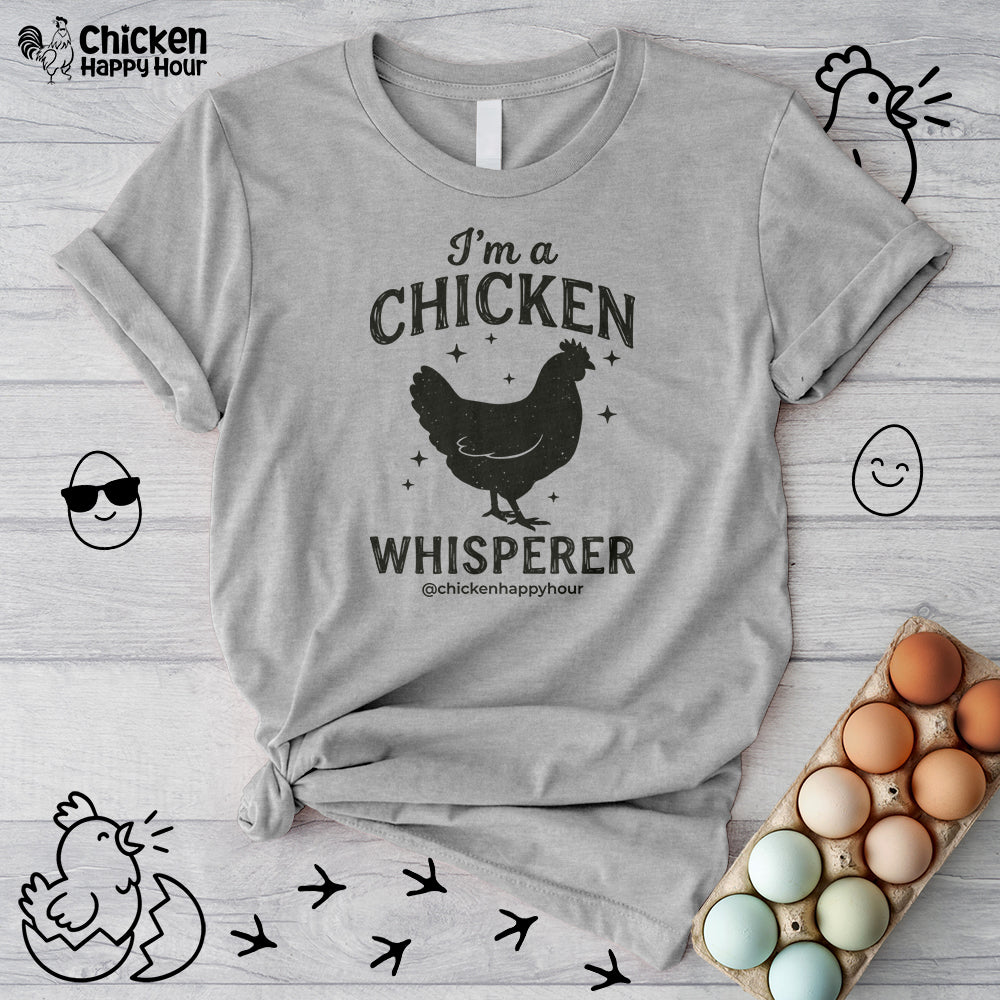 I'm A Chicken Whisperer Unisex Tee
