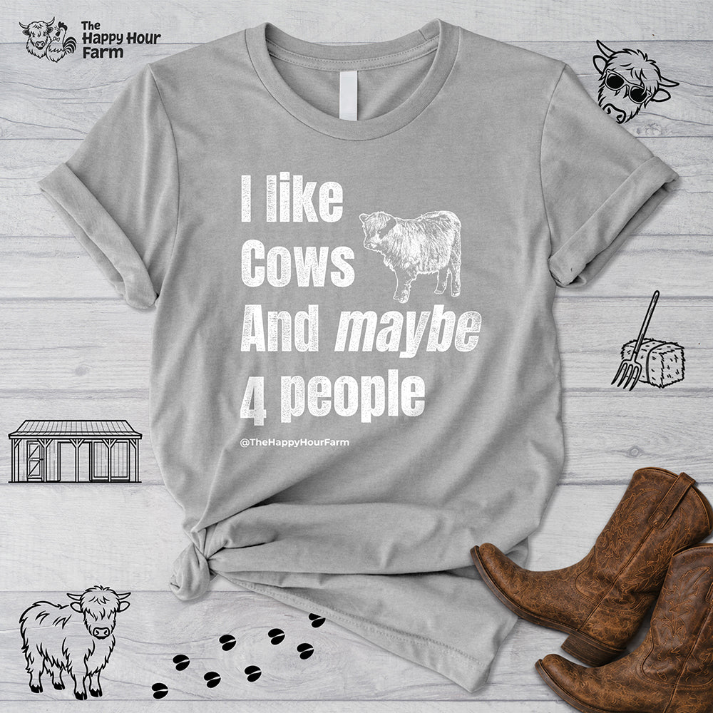 I Like Cows and Maybe 4 People Unisex Tee