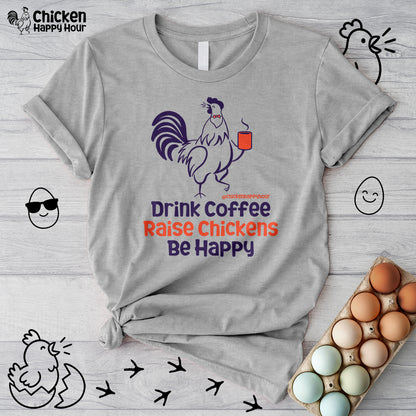 Drink Coffee Raise Chickens Unisex Tee