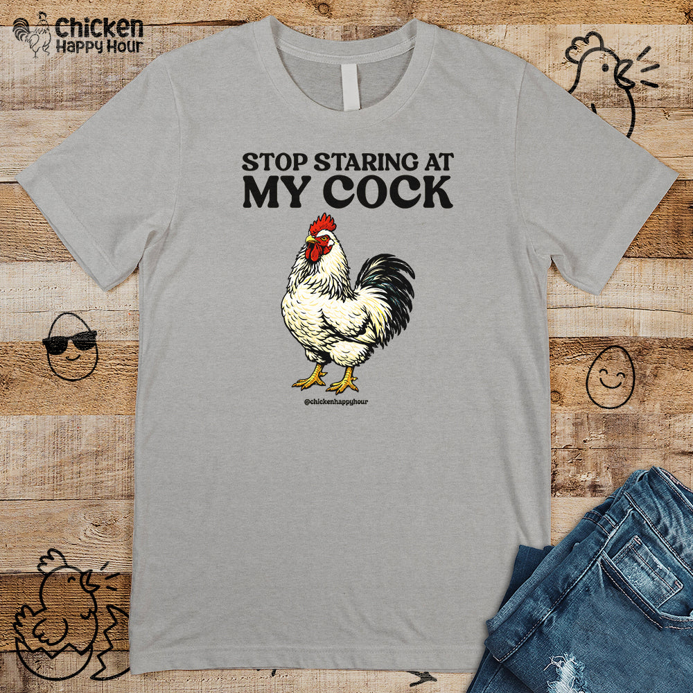 Stop Staring At My Cock Unisex Tee