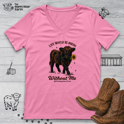 Life Would Be Boring Without Me V-Neck Tee
