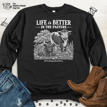 Life Is Better in the Pasture Sweatshirt