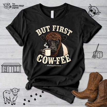 But First COW-FEE Unisex Tee