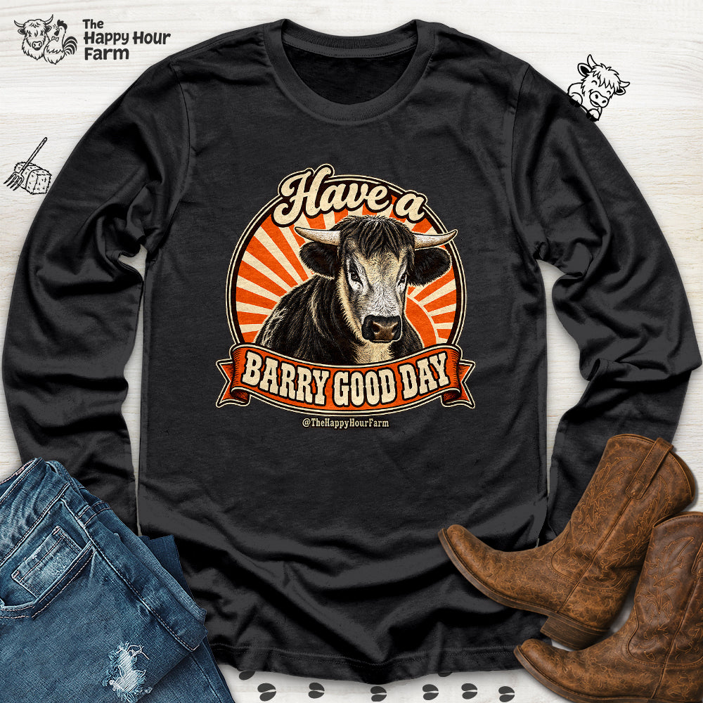 Have a BARRY Good Day Long Sleeve