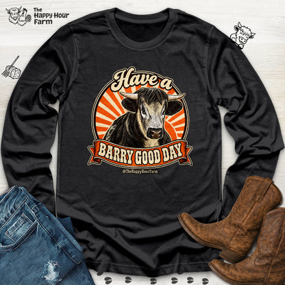 Have a BARRY Good Day Long Sleeve