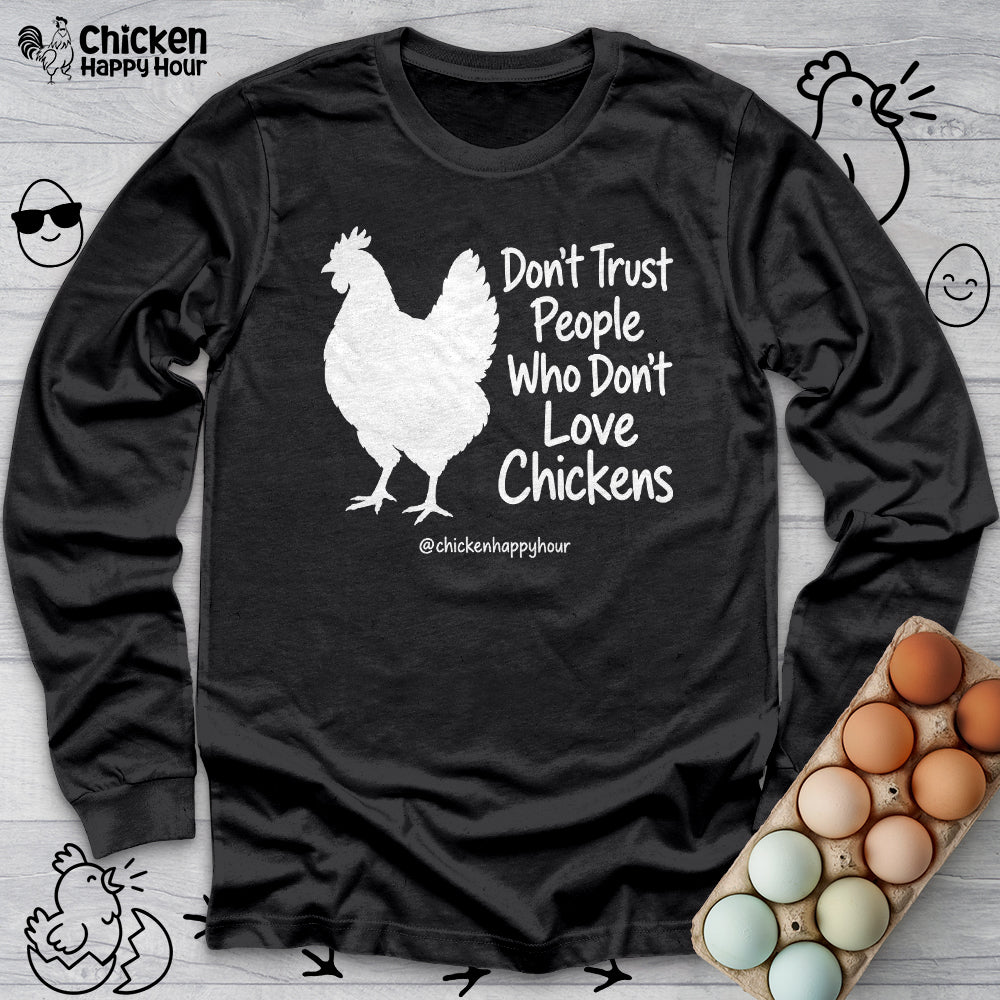 Who Don't Love Chickens Long Sleeve
