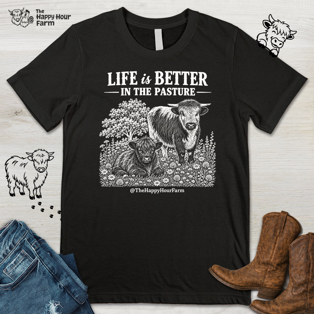 Life Is Better in the Pasture Unisex Tee