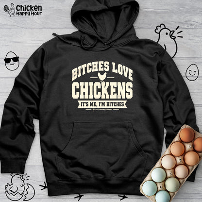 Bitches Love Chickens Hooded Sweatshirt