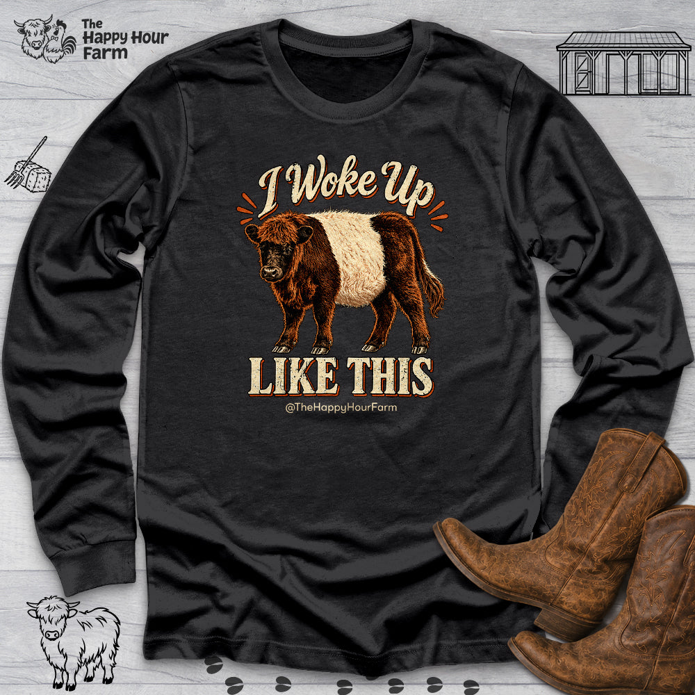 I Woke Up LIKE THIS Long Sleeve