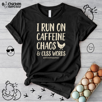 I Run on Caffeine Chaos and Cuss Words Unisex Tee