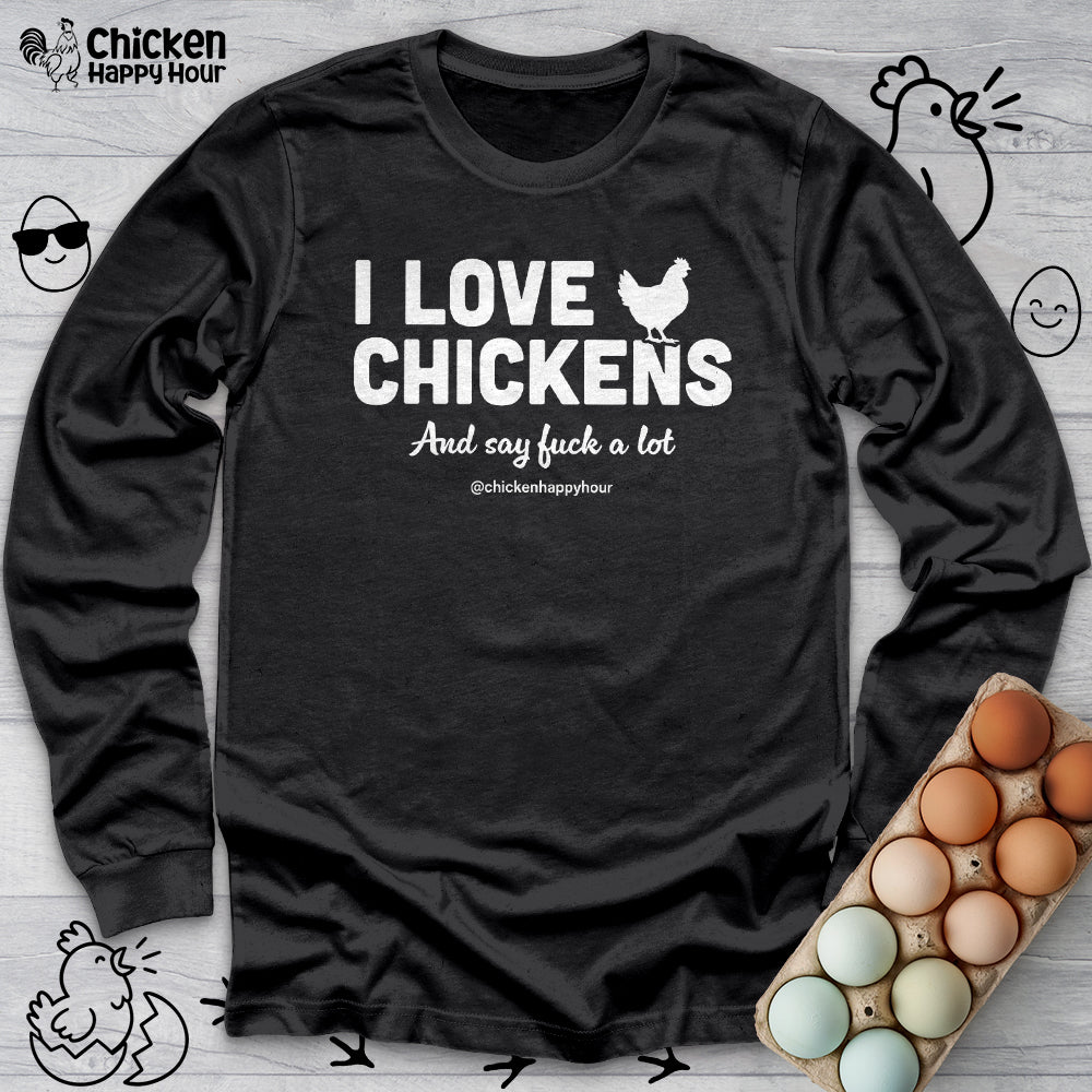 I Love Chickens Long Sleeve