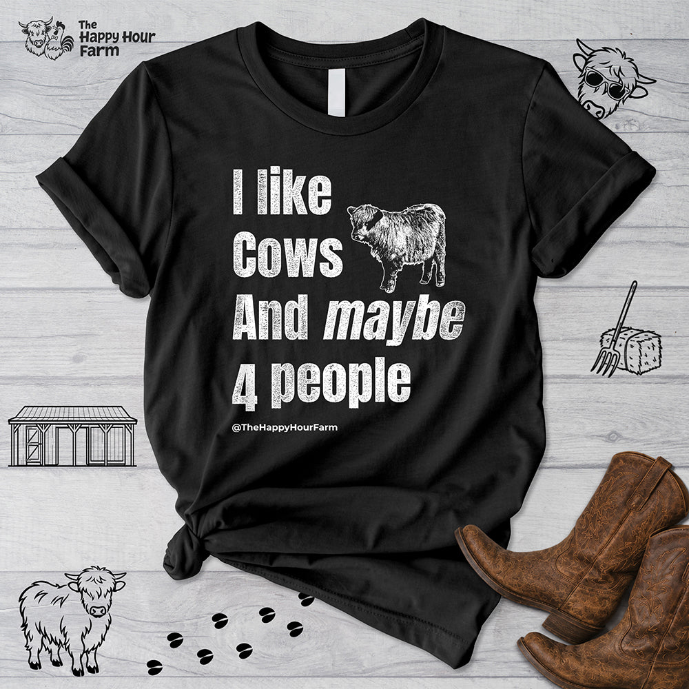 I Like Cows and Maybe 4 People Unisex Tee