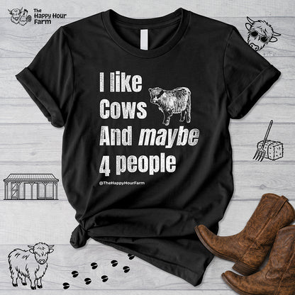 I Like Cows and Maybe 4 People Unisex Tee