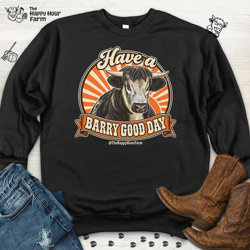 Have a BARRY Good Day Sweatshirt