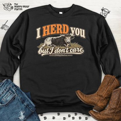 I HERD You Sweatshirt