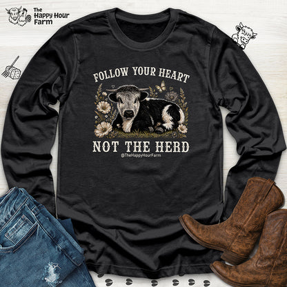 Follow Your Heart Not the Herd Long Sleeve