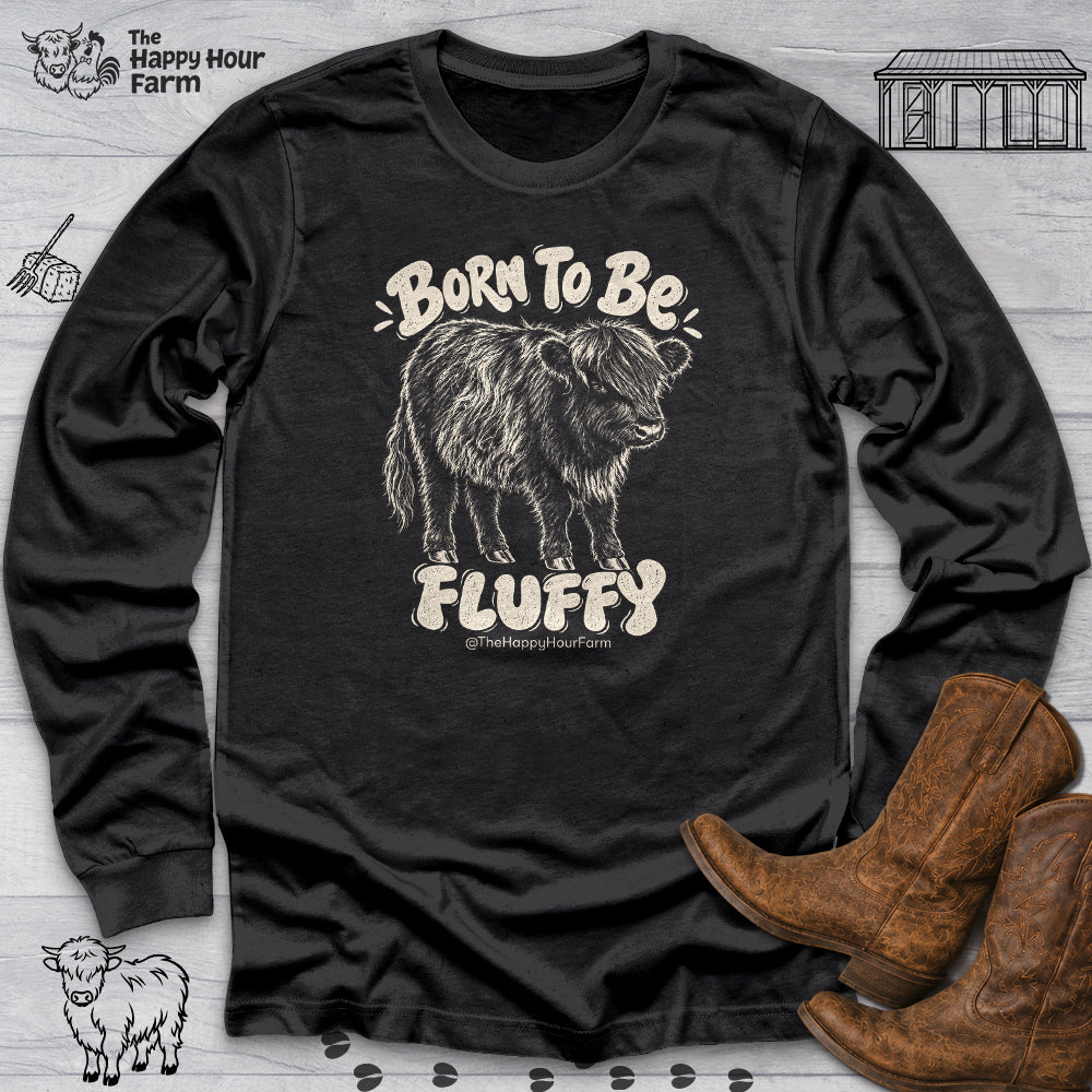 Born To Be Fluffy Long Sleeve