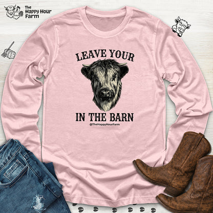 Leave Your Bull  in the Barn Long Sleeve