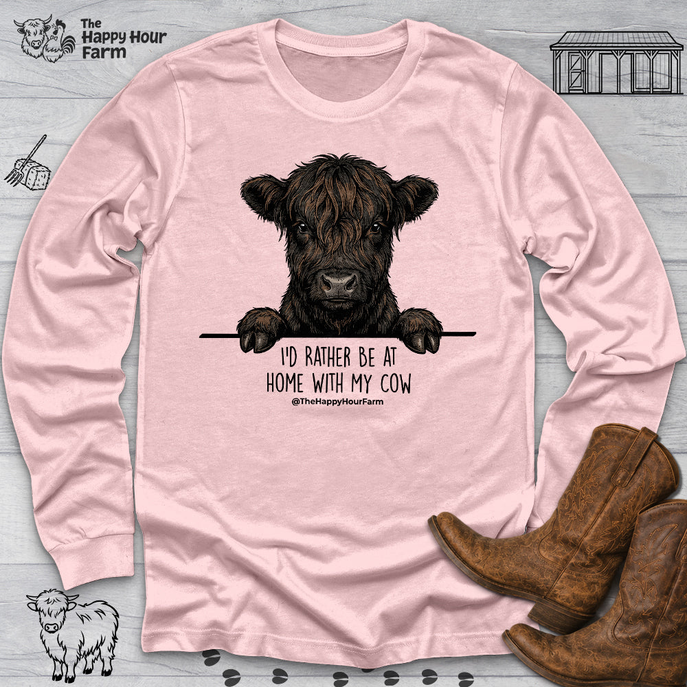 I'd Rather Be at Home With My Cow Long Sleeve