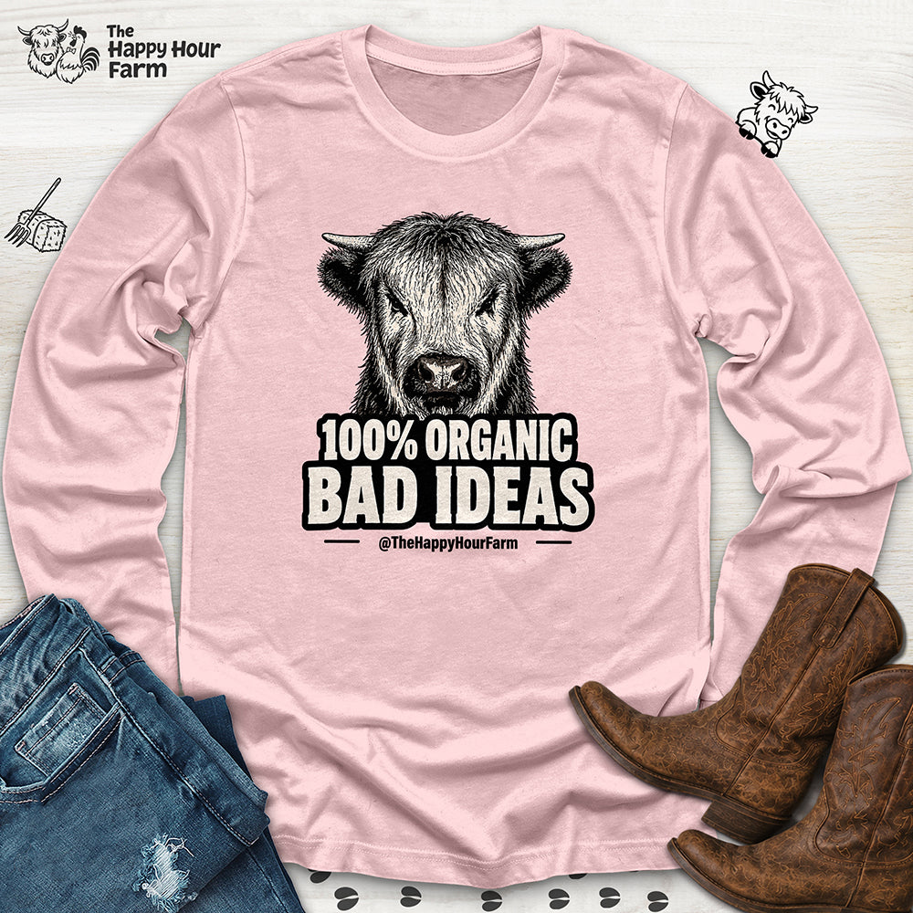 100% Organic Bad Ideas Long Sleeve