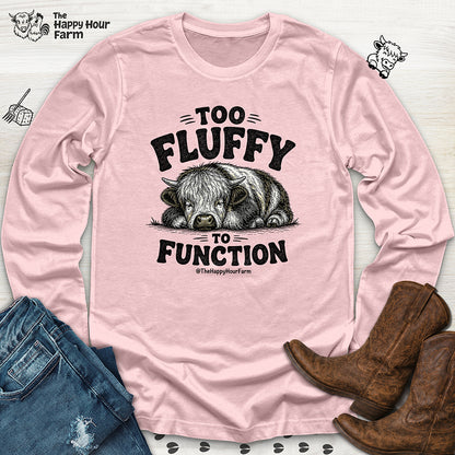 Too Fluffy to Function Long Sleeve