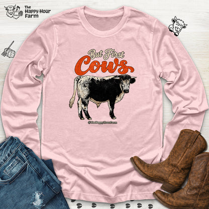 But First Cows Long Sleeve