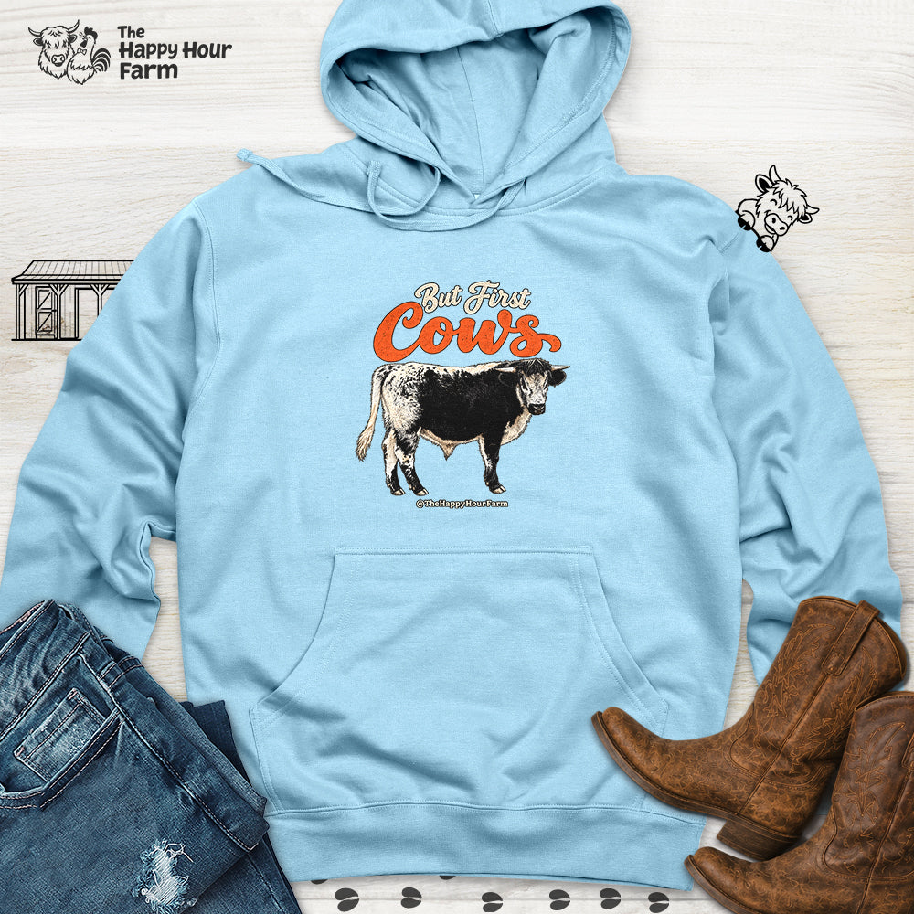 But First Cows Hooded Sweatshirt