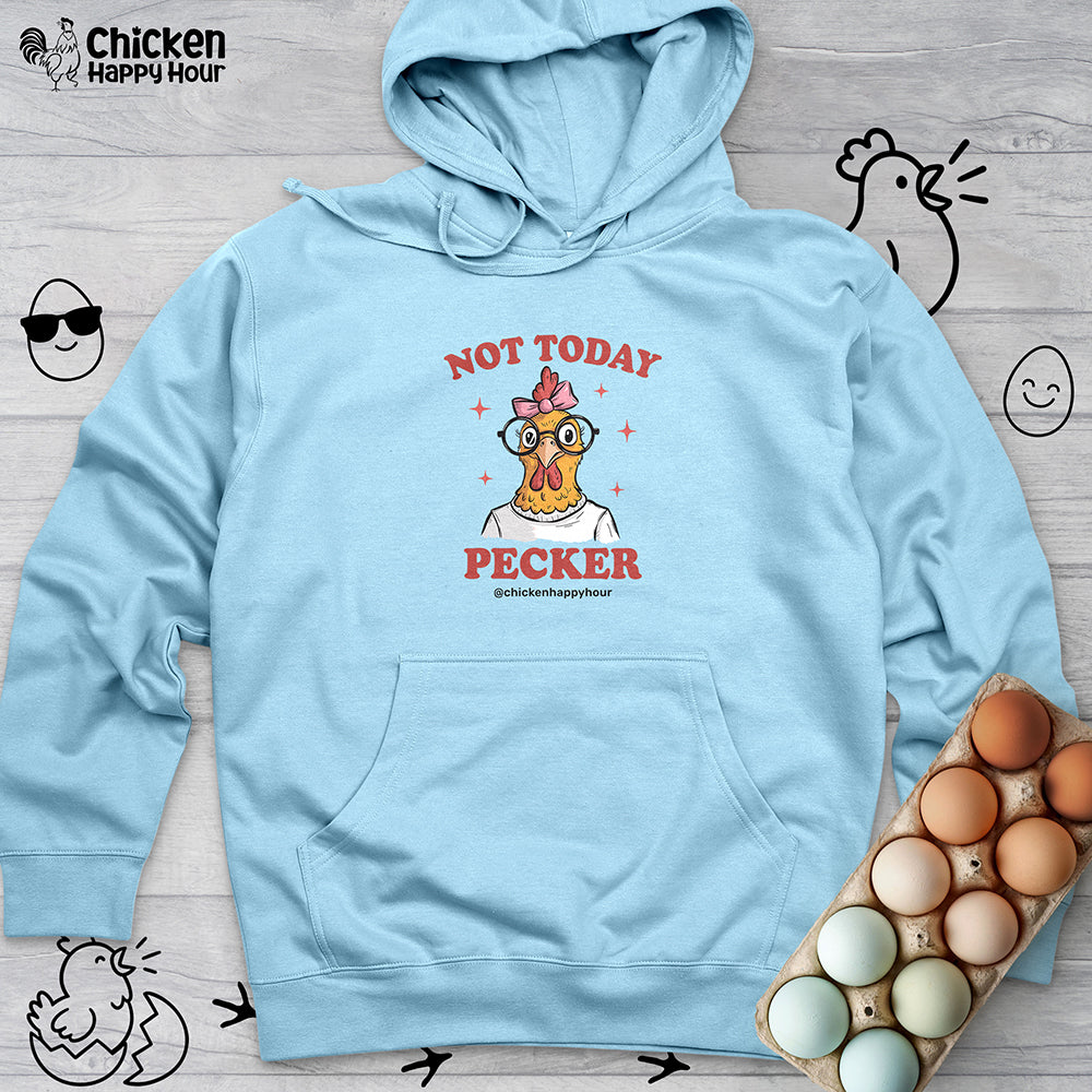 Not Today Pecker Hooded Sweatshirt