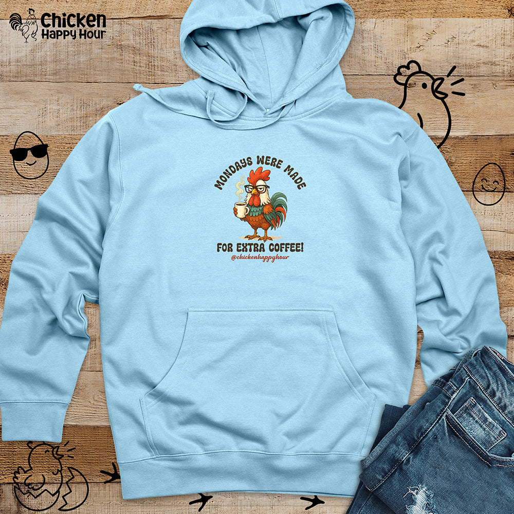 Mondays were Made for Extra Coffee Hooded Sweatshirt
