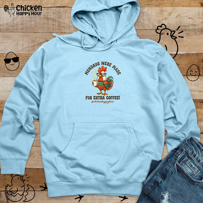 Mondays were Made for Extra Coffee Hooded Sweatshirt