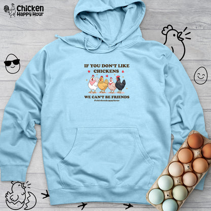 If You Don’t Like Chickens Hooded Sweatshirt