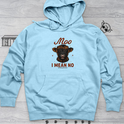 Moo I Mean No Hooded Sweatshirt