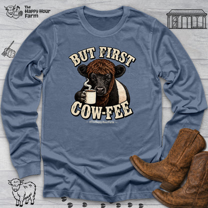 But First COW-FEE Long Sleeve