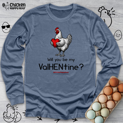 Will you be my ValHENtine Long Sleeve