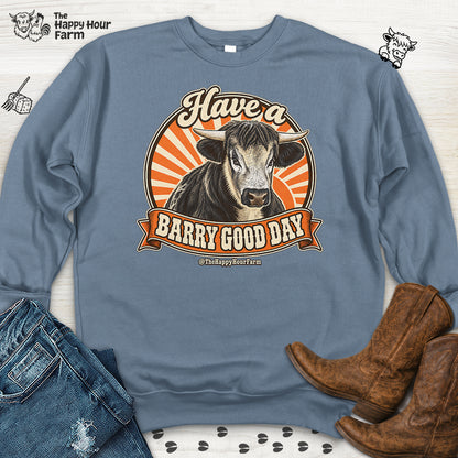 Have a BARRY Good Day Sweatshirt