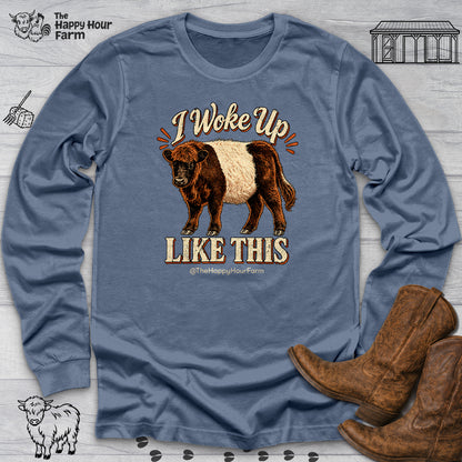 I Woke Up LIKE THIS Long Sleeve