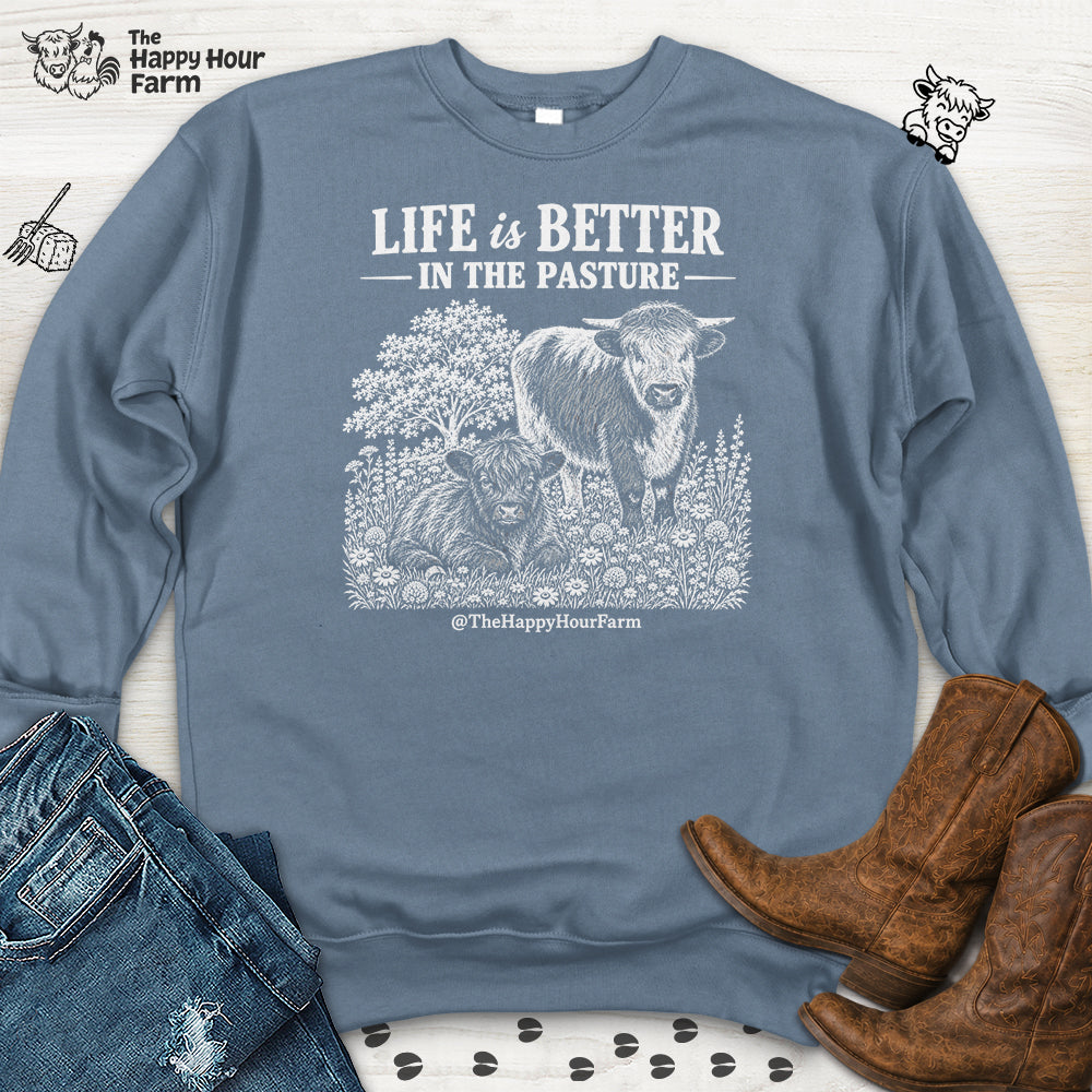 Life Is Better in the Pasture Sweatshirt