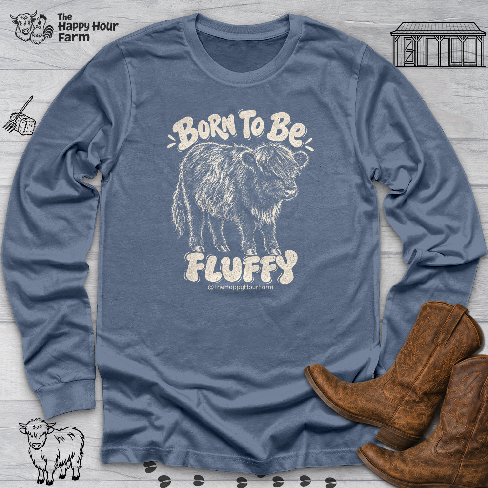 Born To Be Fluffy Long Sleeve