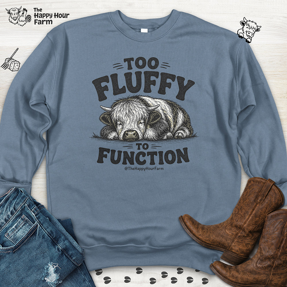 Too Fluffy to Function Sweatshirt