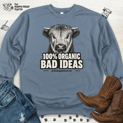 100% Organic Bad Ideas Sweatshirt