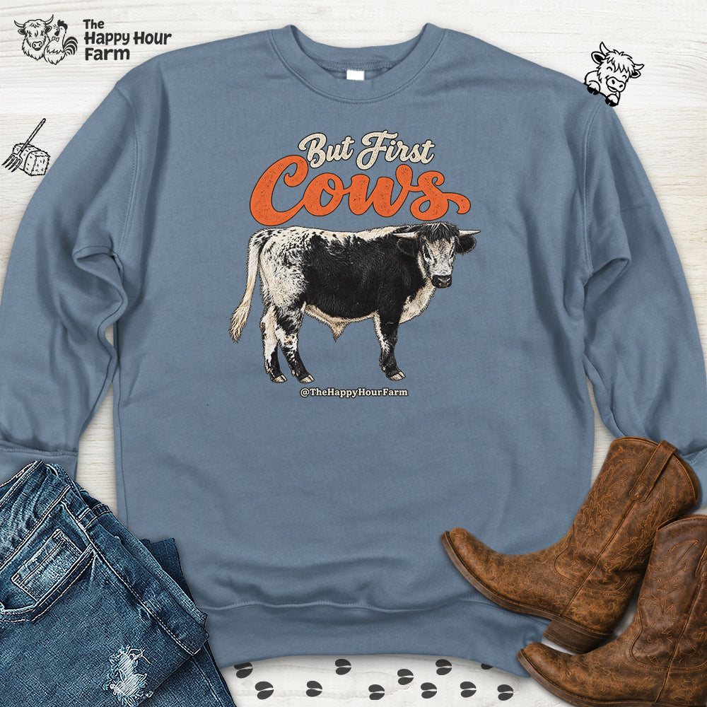 But First Cows  Sweatshirt