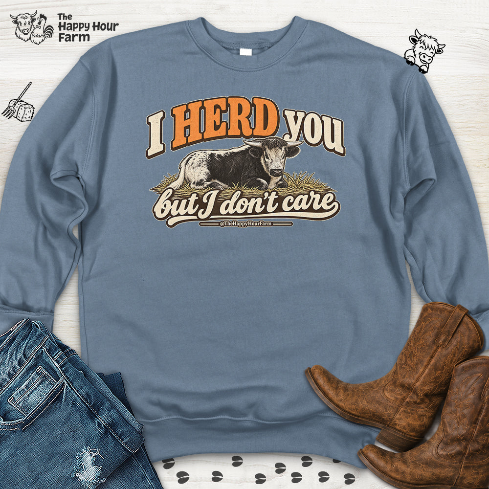 I HERD You Sweatshirt