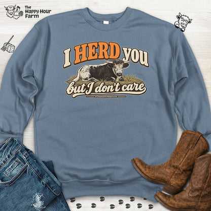 I HERD You Sweatshirt